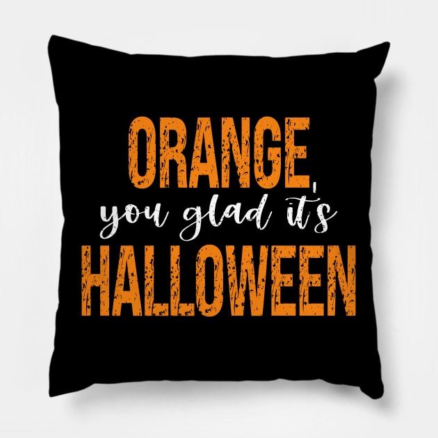 Orange You Glad It's Halloween Pillow by Etopix