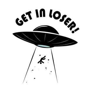 UFO: Get In Loser V2 T-Shirt