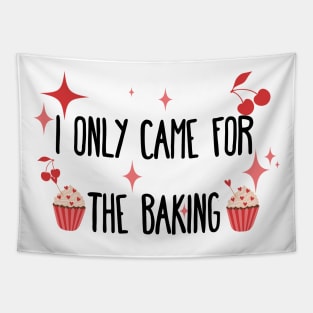 I only came for the baking Tapestry