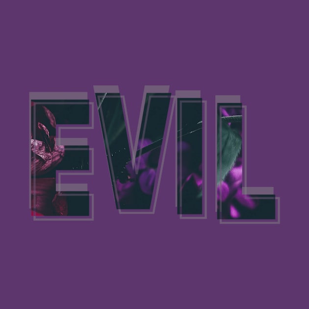 Evil by afternoontees