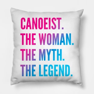 Canoeist The Woman The Myth The Legend For Best Canoeist Pillow