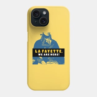 La Fayette, We Are Here! Logo Phone Case