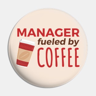 Manager Fueled by Coffee Pin