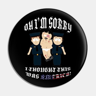 SOUTH PARK | RANDY MARSH | I THOUGT THIS WAS AMERICA Pin