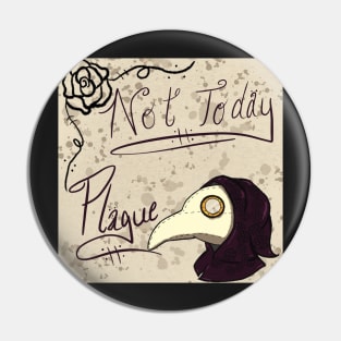 Not Today Plague Doctor Pin