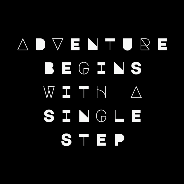 Adventure Begins With A Single Step by Wanderlust Clothing Co.