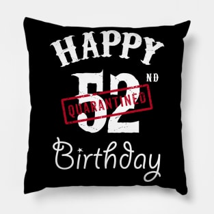 Happy 52nd Quarantined Birthday Pillow