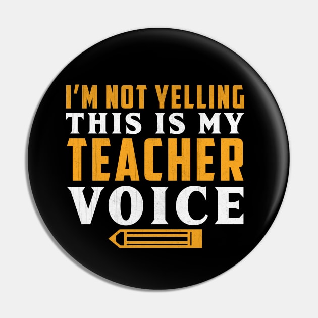 I'm Not Yelling This is My Teacher Voice Novelty Teacher Pin by TheLostLatticework