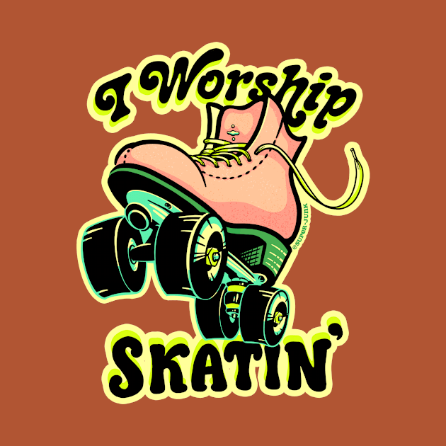 I Worship Skatin' by super-junk