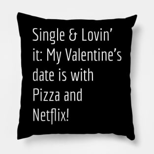 Single & Lovin' It: My Valentine's Date is with Pizza and Netflix! Pillow