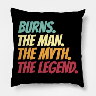 Burns The Man The Myth The Legend Pillow