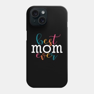 Best Mom Ever Phone Case