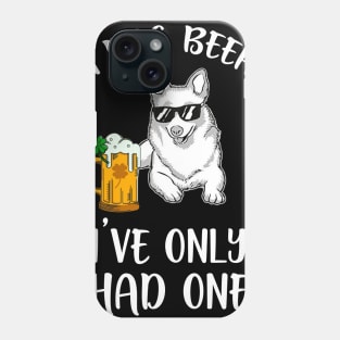 In Dog Beers I've Only Had One Phone Case