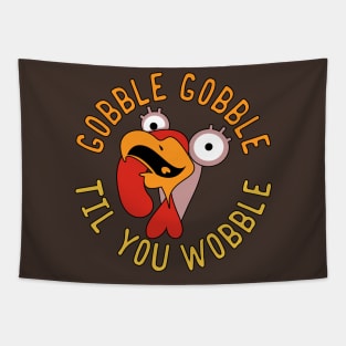 Gobble Gobble Til You Wobble Thanksgiving Turkey Tapestry