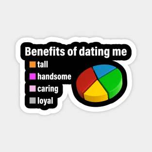 Benefits Of Dating Me Tall Handsome Caring Loyal Magnet