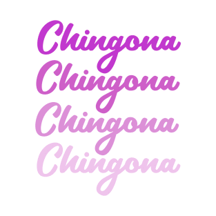 Chingona fun girly design T-Shirt