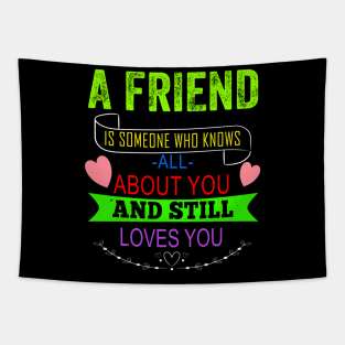 A Friend is Someone who Knows You Tapestry