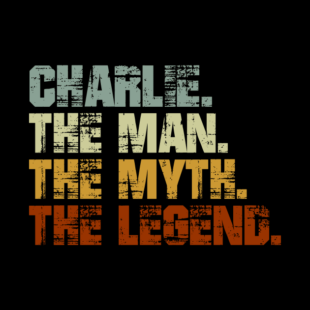 Charlie The Man The Myth The Legend by designbym