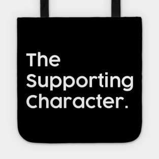 Supporting Character Main Character Funny Couples Design Tote