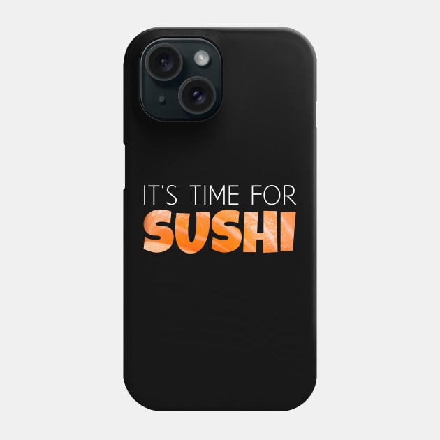 It's Time For Sushi Phone Case by ArticaDesign