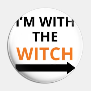 i’m with the witch Pin