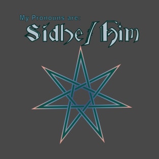 Faerie Pronouns: Sidhe Him T-Shirt