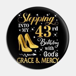 Stepping Into My 43rd Birthday With God's Grace & Mercy Bday Pin