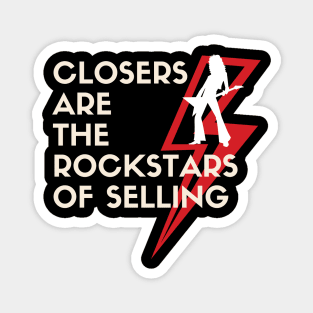 Closers are the Rockstars of Selling Magnet