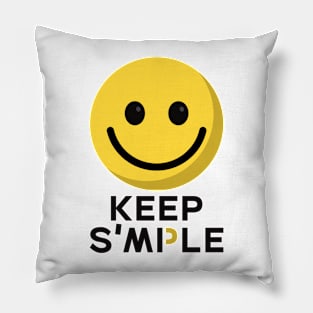 keep smile and simple Pillow