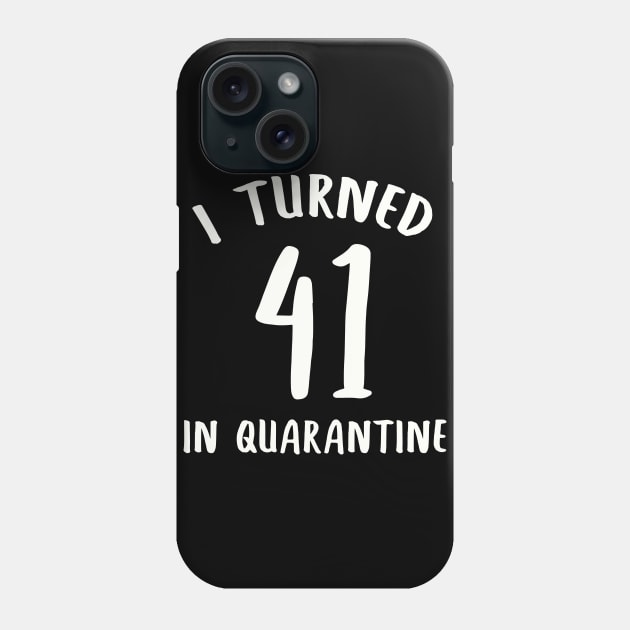 I Turned 41 In Quarantine Phone Case by llama_chill_art