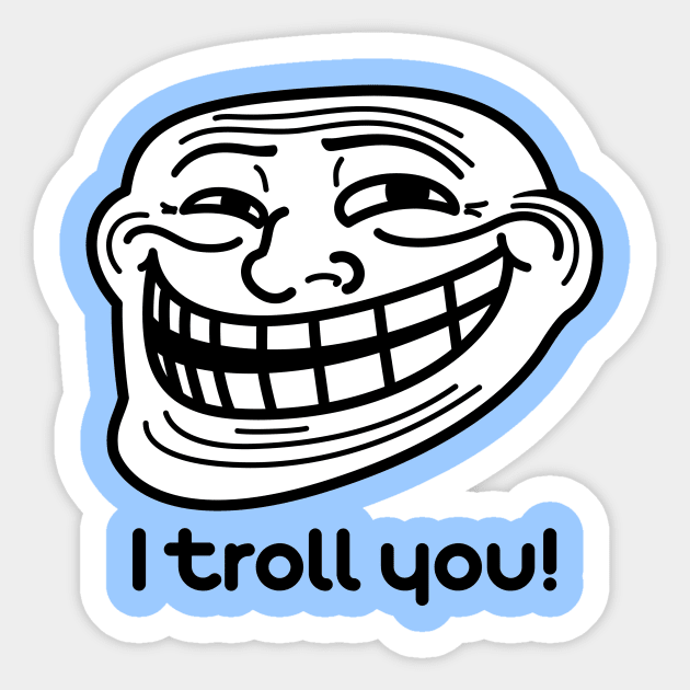 Troll face, funny and unique meme design. Sticker for Sale by  IloveMonsters