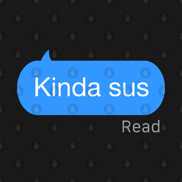 Kinda sus Text by StickSicky