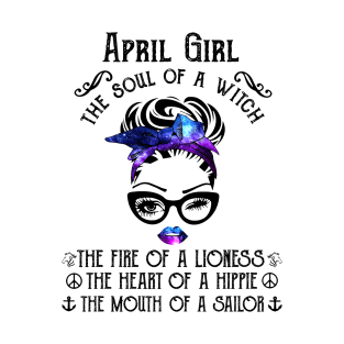 April Girl The Soul Of A Witch The Fire Of Lioness T-Shirt