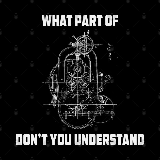 What Part Of Dont You Understand Engineering T-Shirt by Rosemarie Guieb Designs