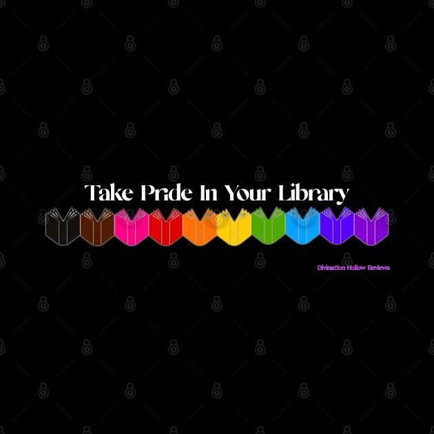 Take Pride In Your Library Pride Month Design by Divination Hollow Reviews