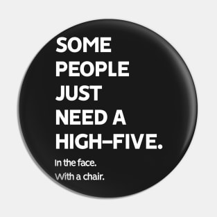 Some People Just Need a High-Five Pin