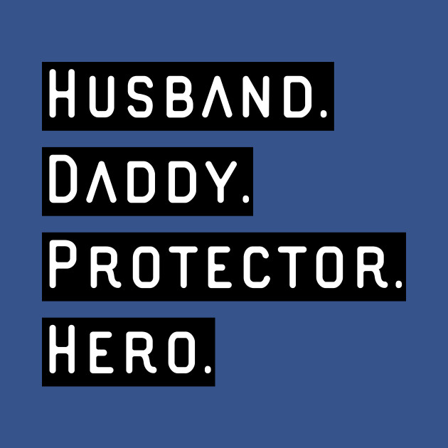 Discover Husband Daddy Protector Hero - Husband Daddy Protector Hero - T-Shirt