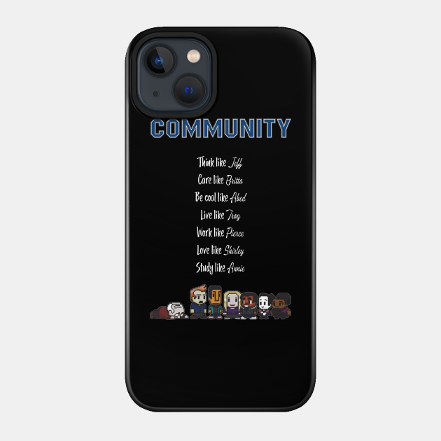 To be like Community · TV show - Community Tv Show - Phone Case