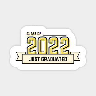 CLASS OF 2022 JUST GRADUATED Magnet