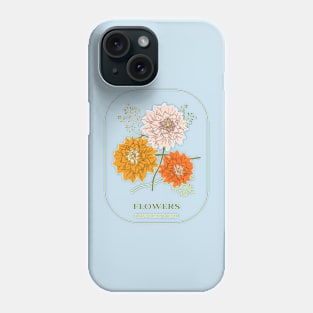 Flowers make everything better Phone Case