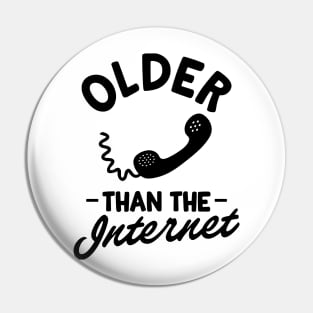 older than the internet Pin