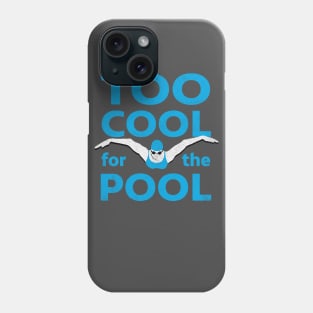 Womens Too Cool For The Pool Swim Phone Case