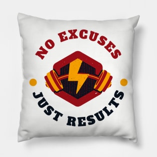 No excuses just results fitness motivation Pillow