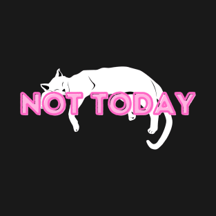 Not Today Cat Mom Lady Woman Lover Gift Kitty Kitten Cute T-Shirt