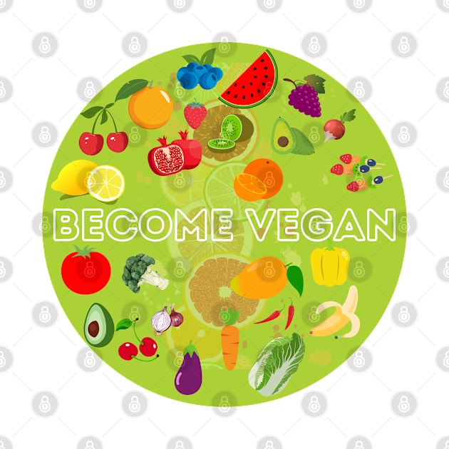 Become Vegan Funny Healthy Food Vege Veganism Fruits by CharismaShop