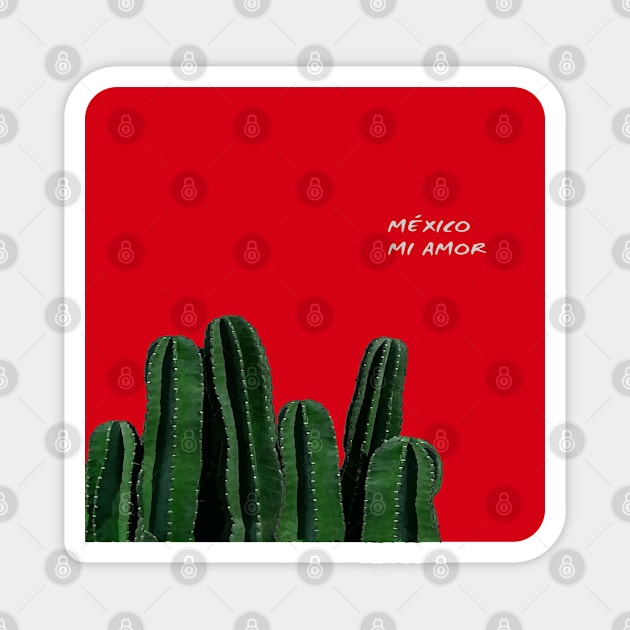 México mi amor cactus red background somewhere in Mexico visit mexican art Magnet by T-Mex