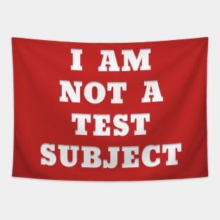 I AM NOT A TEST SUBJECT Tapestry