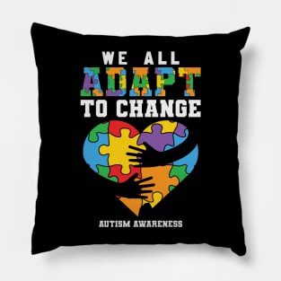 We All Adapt To Change- Autism Heart Hug Pillow