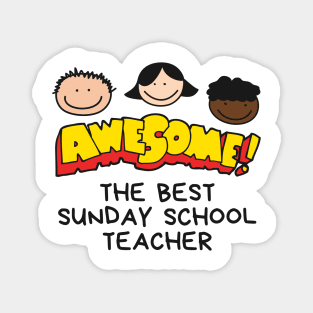 The Best Sunday School Teacher Awesome! Magnet