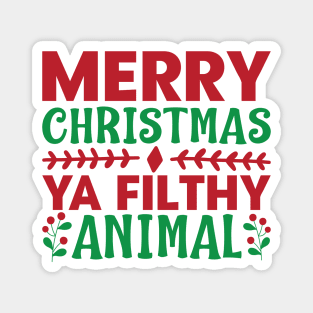 Merry Christmas Ya Filthy Animal Magnet